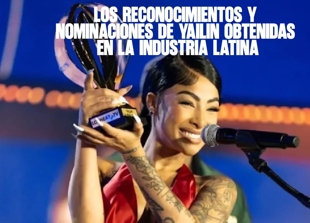 Los reconocimientos y nominaciones de Yailin obtenidas en la industria latina
