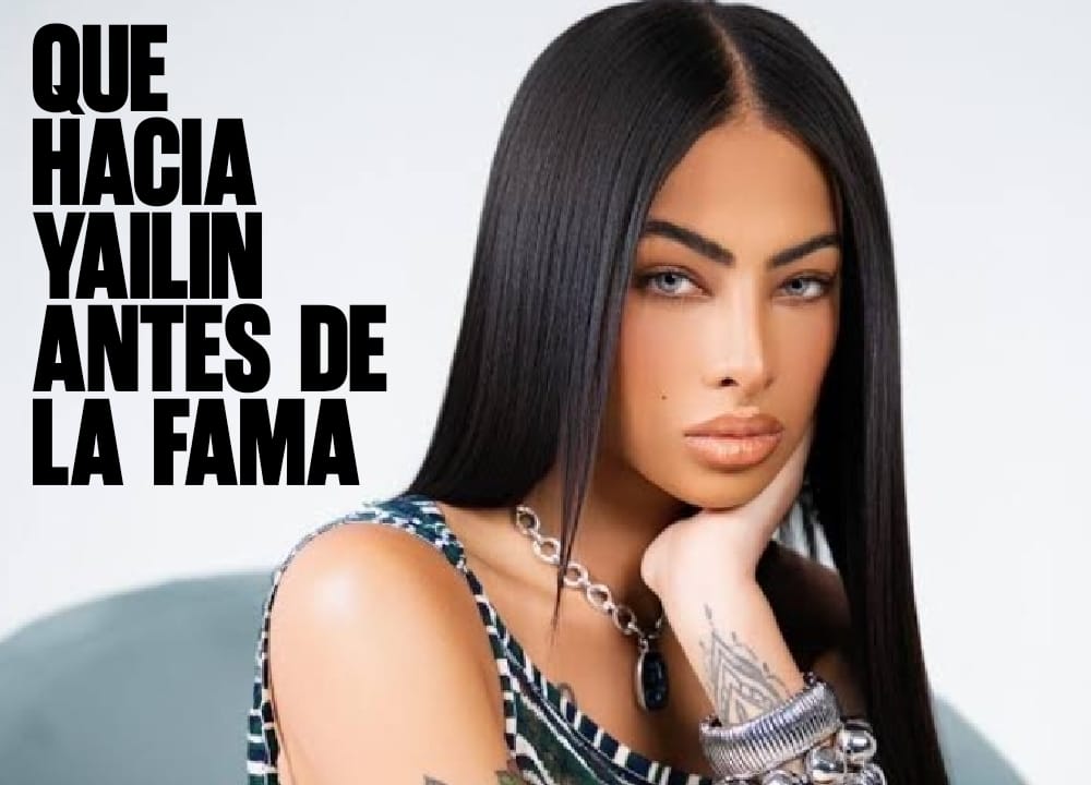 Que hacia Yailin antes de la fama